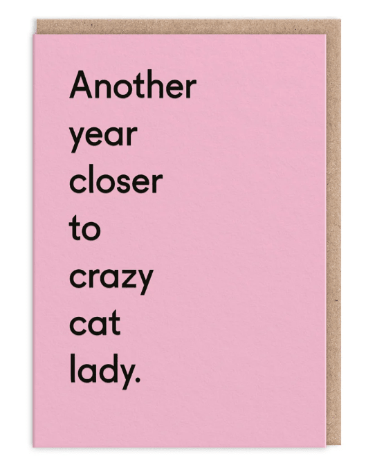 Another Year Closer To Crazy Cat Lady Birthday Greeting Card - Juli's Wearable Art