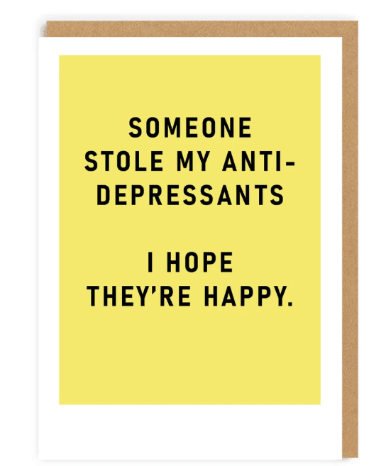 Anti Depressants Greeting Card - Juli's Wearable Art