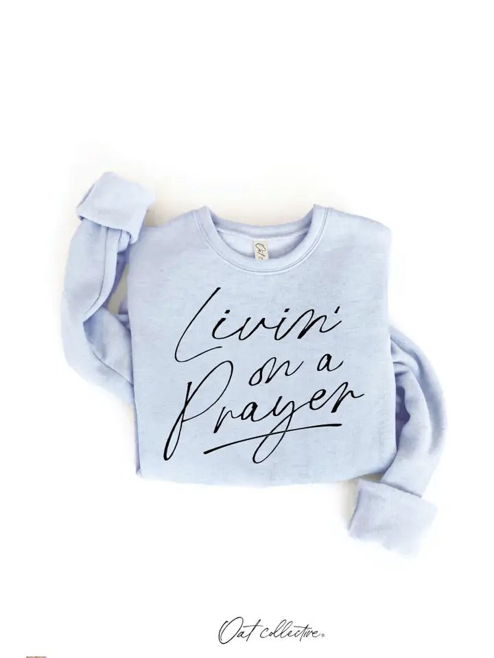 Livin' on a Prayer Graphic Sweatshirt - Juli's Wearable Art