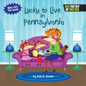 Lucky to Live in Pennsylvania by Kate B. Jerome – Interactive Kids’ Memory Book - Juli's Wearable Art