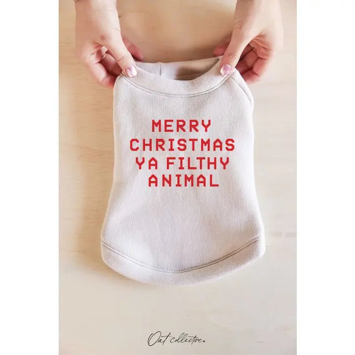 Merry Christmas Ya Filthy Animal Pet Graphic Sweatshirt - Juli's Wearable Art