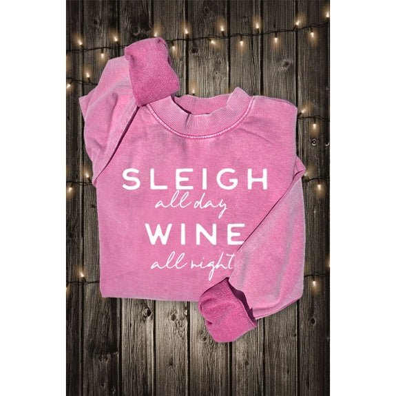 Sleigh All Day, Wine All Night – Mineral Wash Graphic Sweatshirt - Juli's Wearable Art