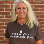"Ain’t No Ghost Like the Holy Ghost" Tee - Juli's Wearable Art