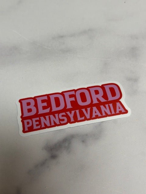 Bedford PA - Name Drop Sticker - Juli's Wearable Art