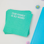 Cocktail Napkins | Our Family Is So Weird - Juli's Wearable Art