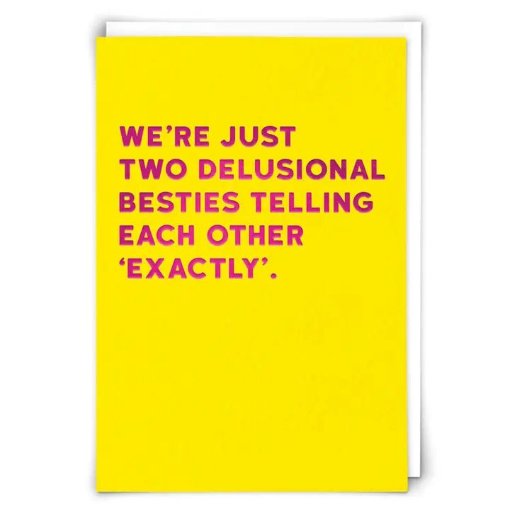 Delusional Besties Greeting Card - Juli's Wearable Art