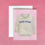 Dog Mom Sweatshirt Greeting Card | Mother's Day Card - Juli's Wearable Art