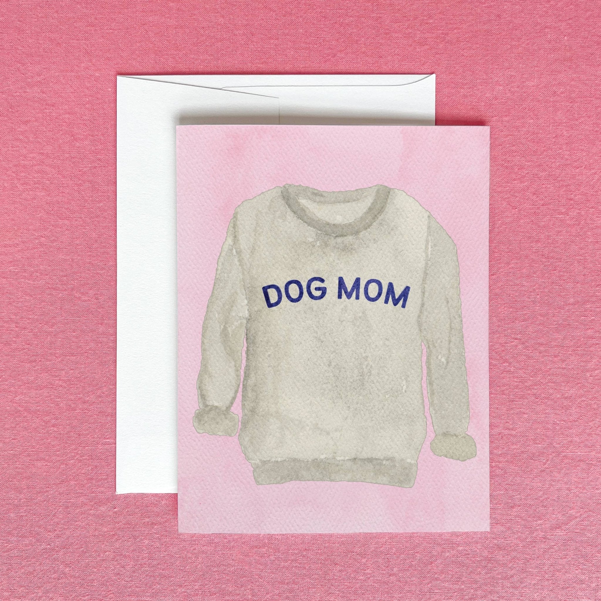 Dog Mom Sweatshirt Greeting Card | Mother's Day Card - Juli's Wearable Art