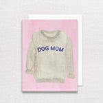 Dog Mom Sweatshirt Greeting Card | Mother's Day Card - Juli's Wearable Art