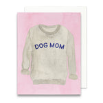 Dog Mom Sweatshirt Greeting Card | Mother's Day Card - Juli's Wearable Art