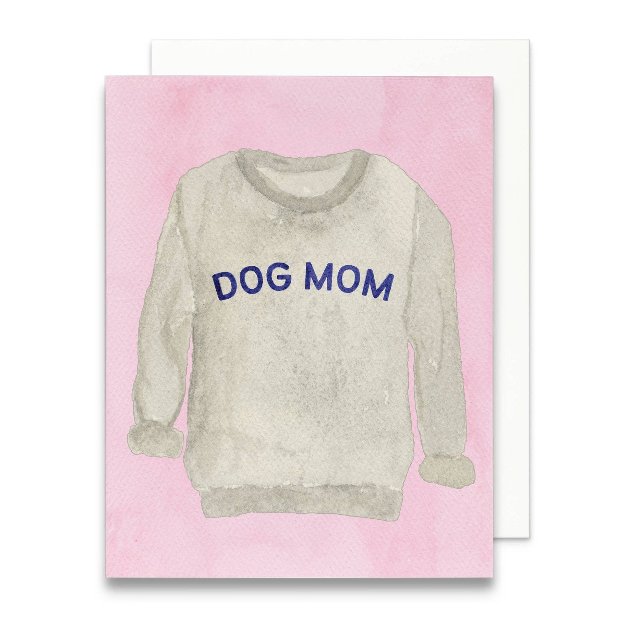 Dog Mom Sweatshirt Greeting Card | Mother's Day Card - Juli's Wearable Art
