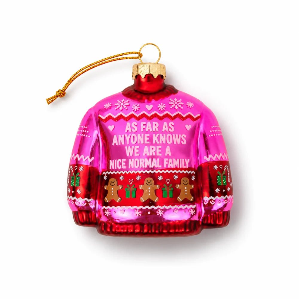 Glass Blown Holiday Ornament | As Far As Anyone Knows We're A Nice Normal Family | Sweater