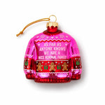 Glass Blown Holiday Ornament | As Far As Anyone Knows We're A Nice Normal Family | Sweater - Juli's Wearable Art