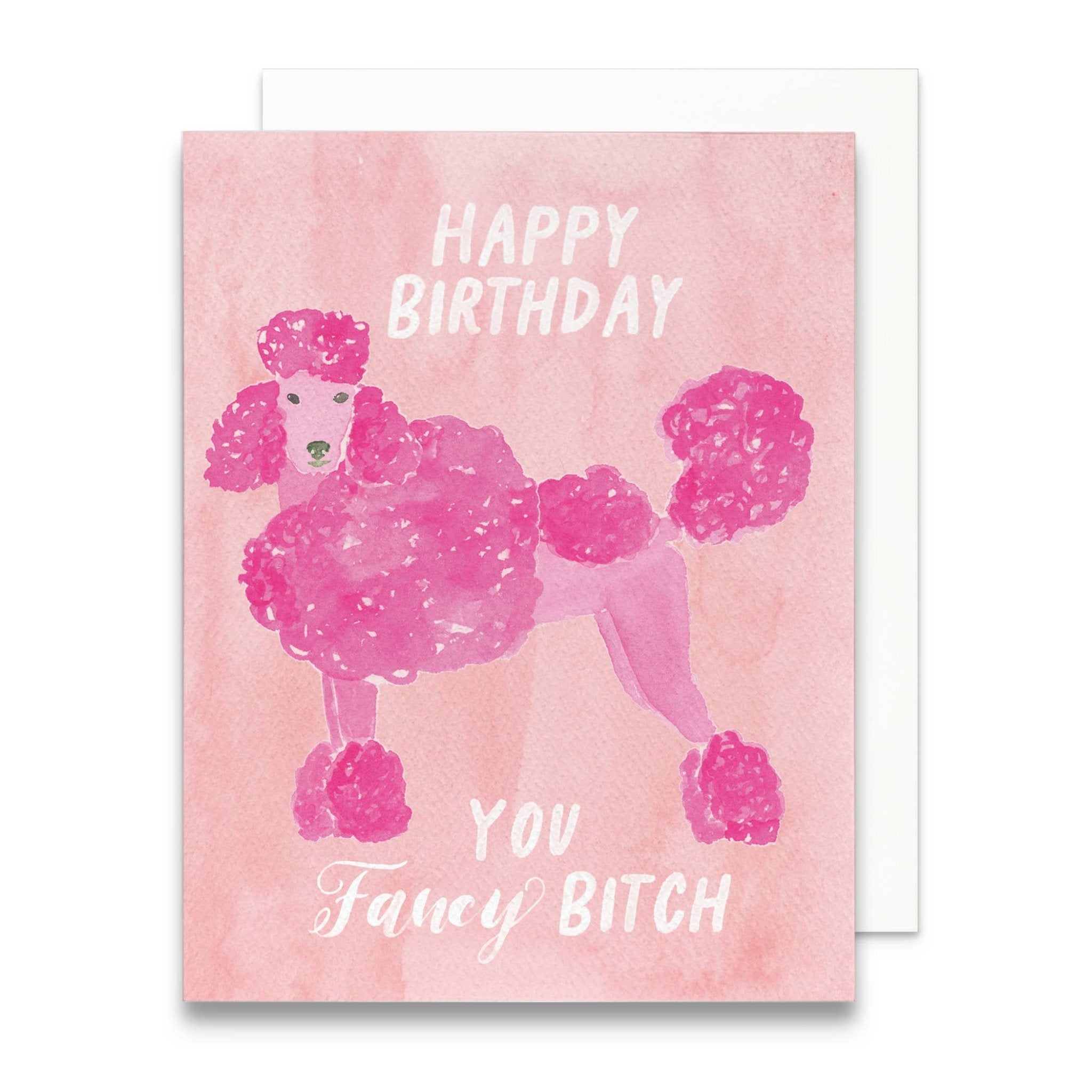 Happy Birthday Fancy Bitch Greeting Card | Poodle Birthday - Juli's Wearable Art