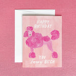 Happy Birthday Fancy Bitch Greeting Card | Poodle Birthday - Juli's Wearable Art
