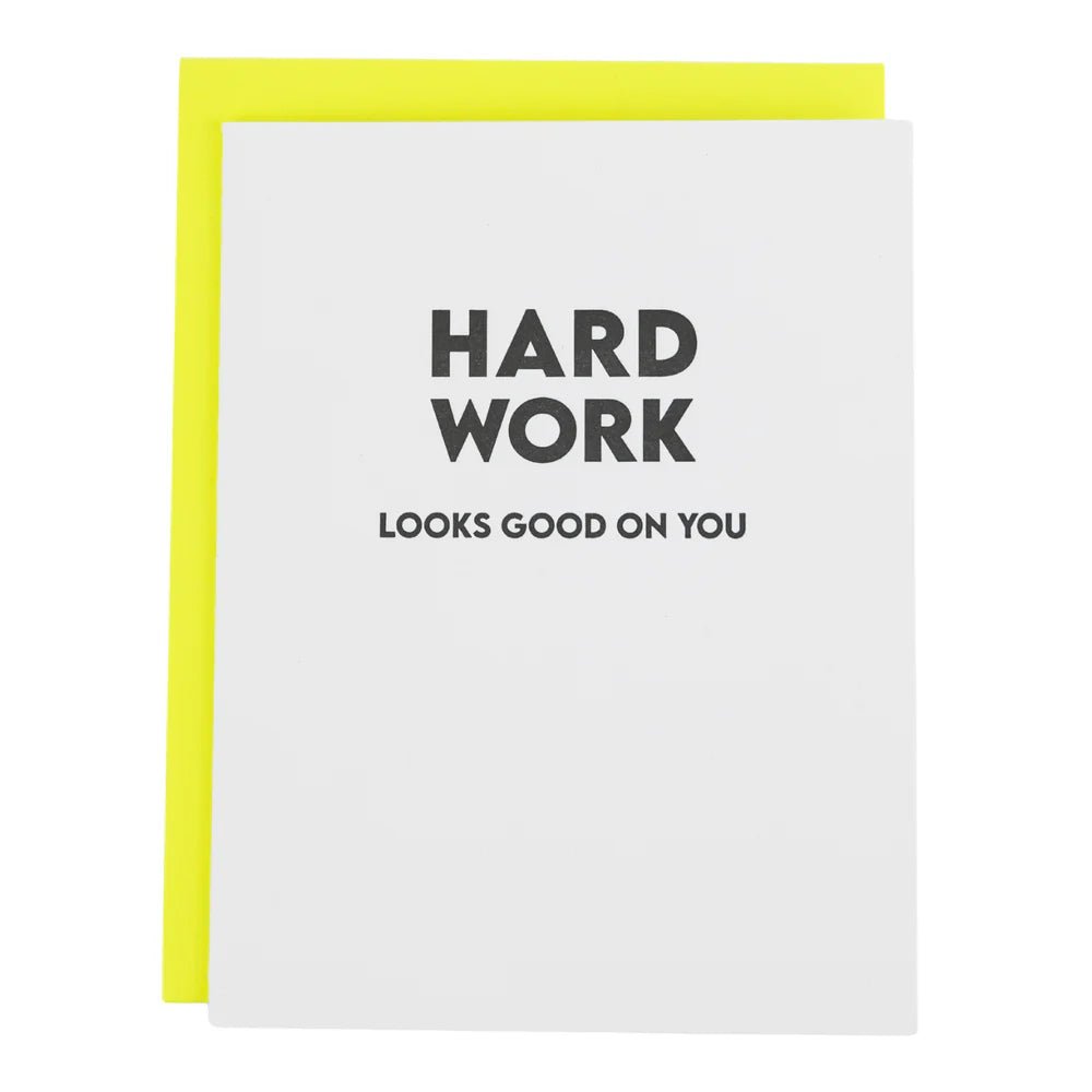 Hard Work Looks Good On You | Letterpress Card - Juli's Wearable Art