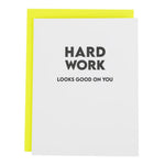 Hard Work Looks Good On You | Letterpress Card - Juli's Wearable Art