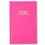 Hardcover Journal | It's Me. I'm the Problem. - Juli's Wearable Art