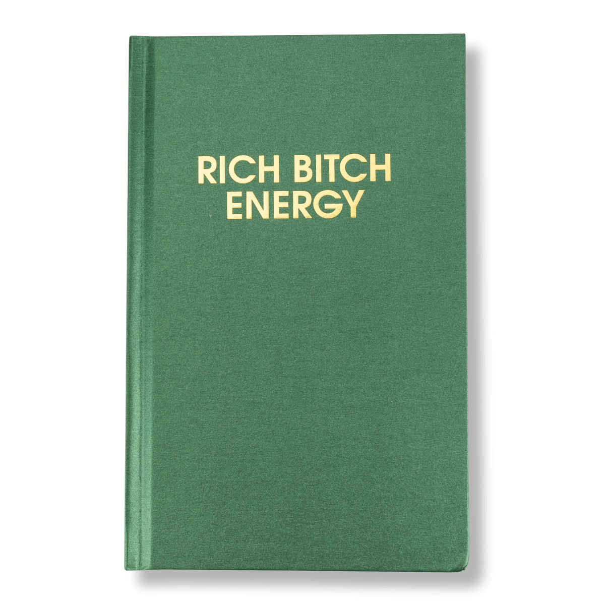 Hardcover Journal | Rich Bitch Energy - Juli's Wearable Art