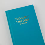Hardcover Journal | Too Many Tabs Open (a memoir) - Juli's Wearable Art