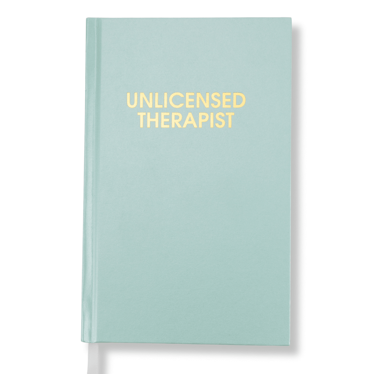 Hardcover Journal | Unlicensed Therapist - Juli's Wearable Art