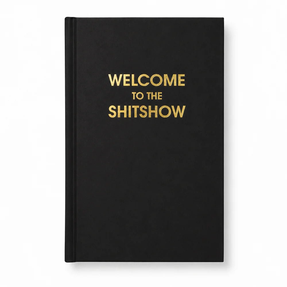 Hardcover Journal | Welcome to the Sh*tshow - Juli's Wearable Art