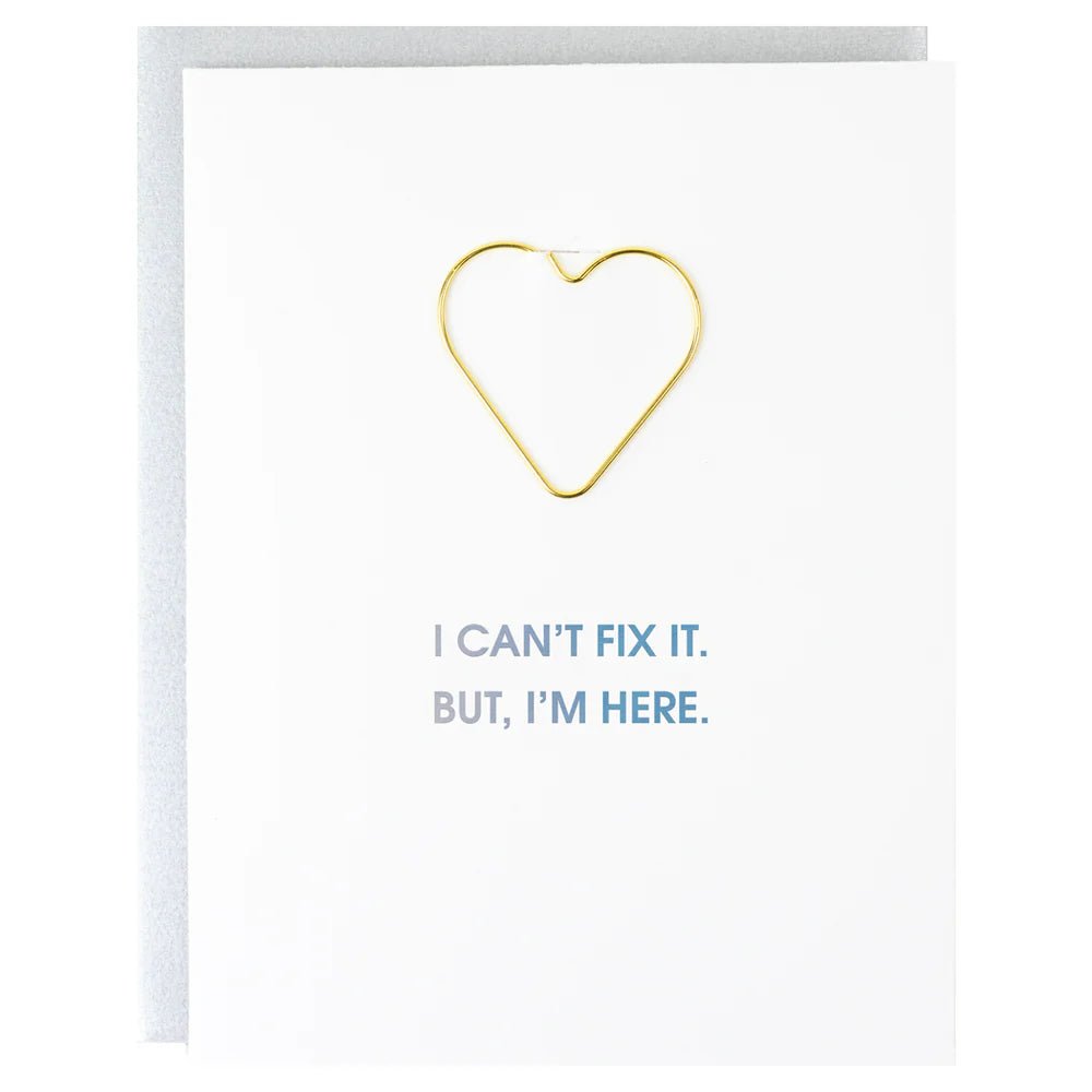 I Can't Fix It But I'm Here | Paper Clip Letterpress Card - Juli's Wearable Art