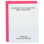 I Thought You Were a Total B*tch | Letterpress Card - Juli's Wearable Art