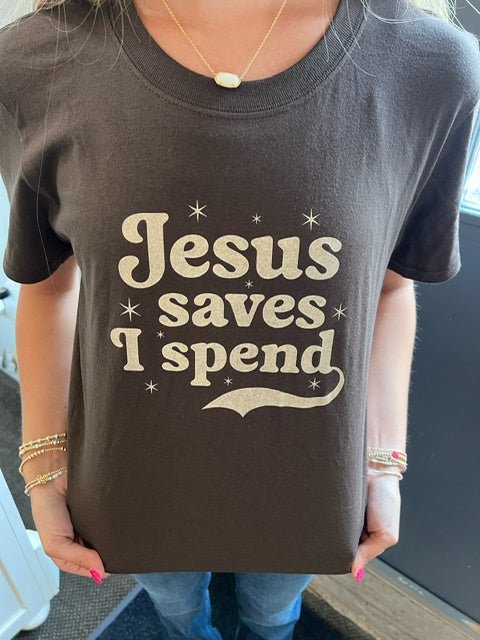 Jesus Saves I Spend Tee