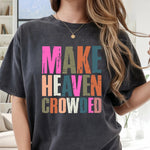 Make Heaven Crowded Colorful Shirt - Juli's Wearable Art