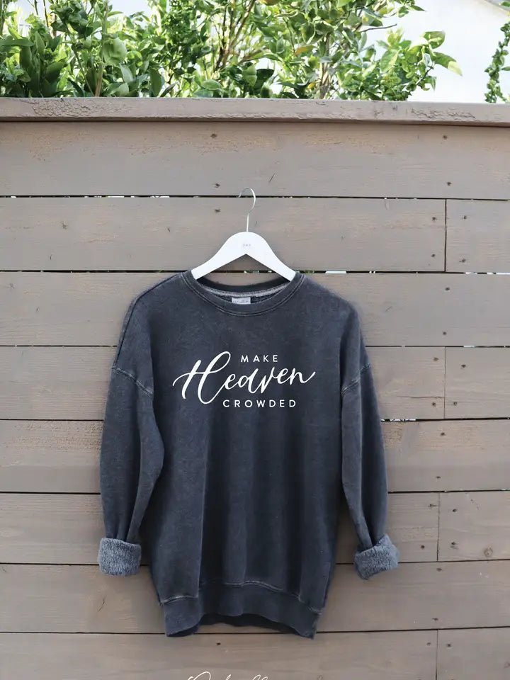Make Heaven Crowded Mineral Graphic Sweatshirt - Juli's Wearable Art