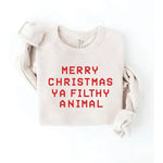 Merry Christmas Ya Filthy Animal Graphic Sweatshirt - Juli's Wearable Art