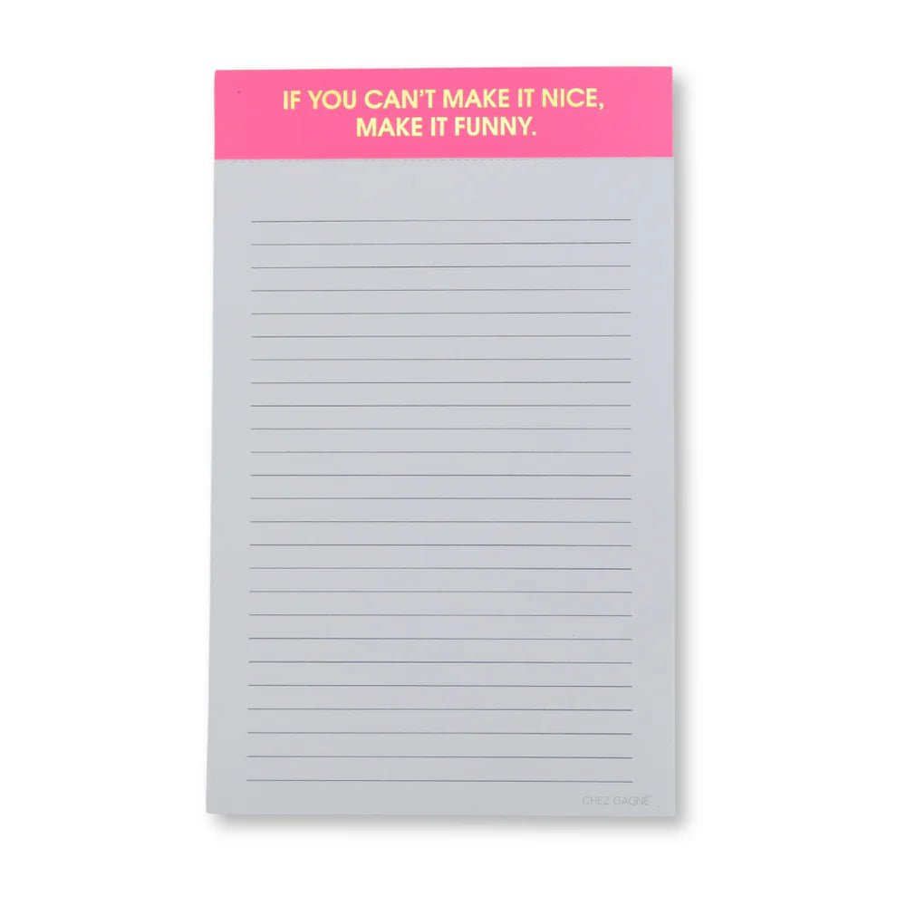 Notepad | If You Can't Make It Nice Make it Funny - Juli's Wearable Art