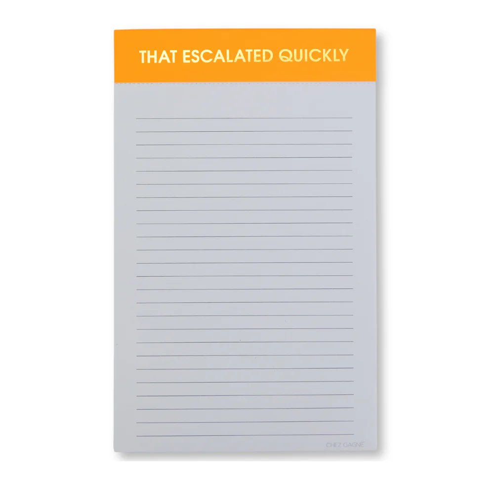Notepad | That Escalated Quickly - Juli's Wearable Art