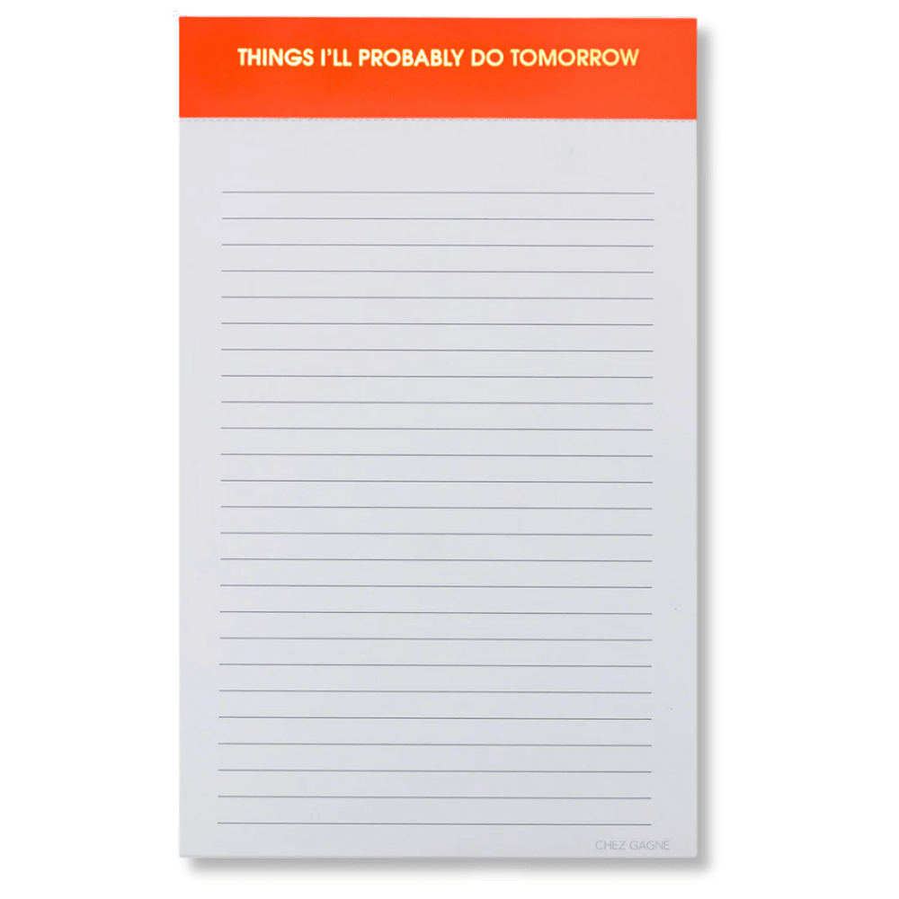 Notepad | Things I'll Probably Do Tomorrow - Juli's Wearable Art