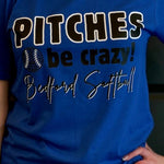 “Pitches Be Crazy!” Bedford Bison Softball Tee - Juli's Wearable Art