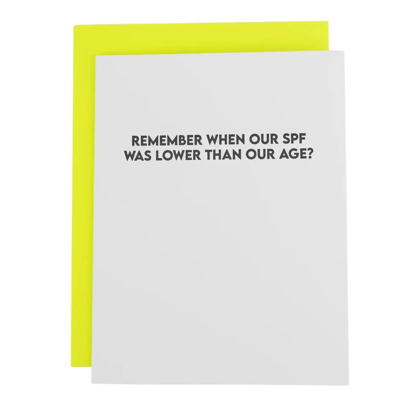 Remember When Our Spf Was Lower Than Our Age? | Letterpress Card - Juli's Wearable Art