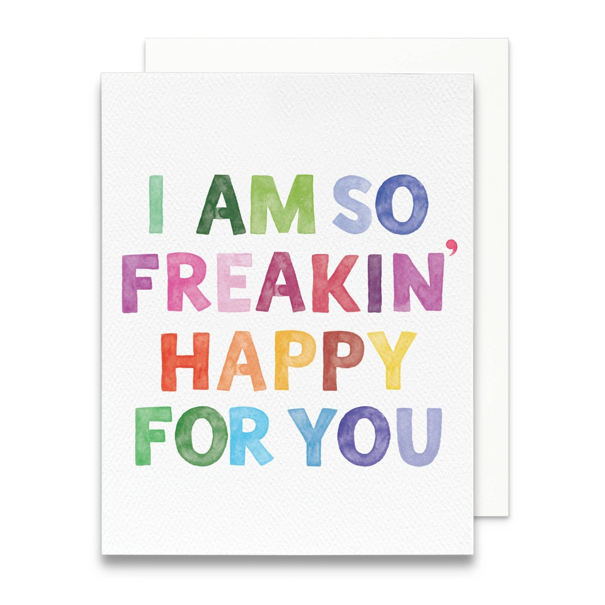 So Freakin' Happy For You Greeting Card | Friendship Card - Juli's Wearable Art