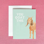 You Goat This Greeting Card | You Got This Card | Good Luck - Juli's Wearable Art