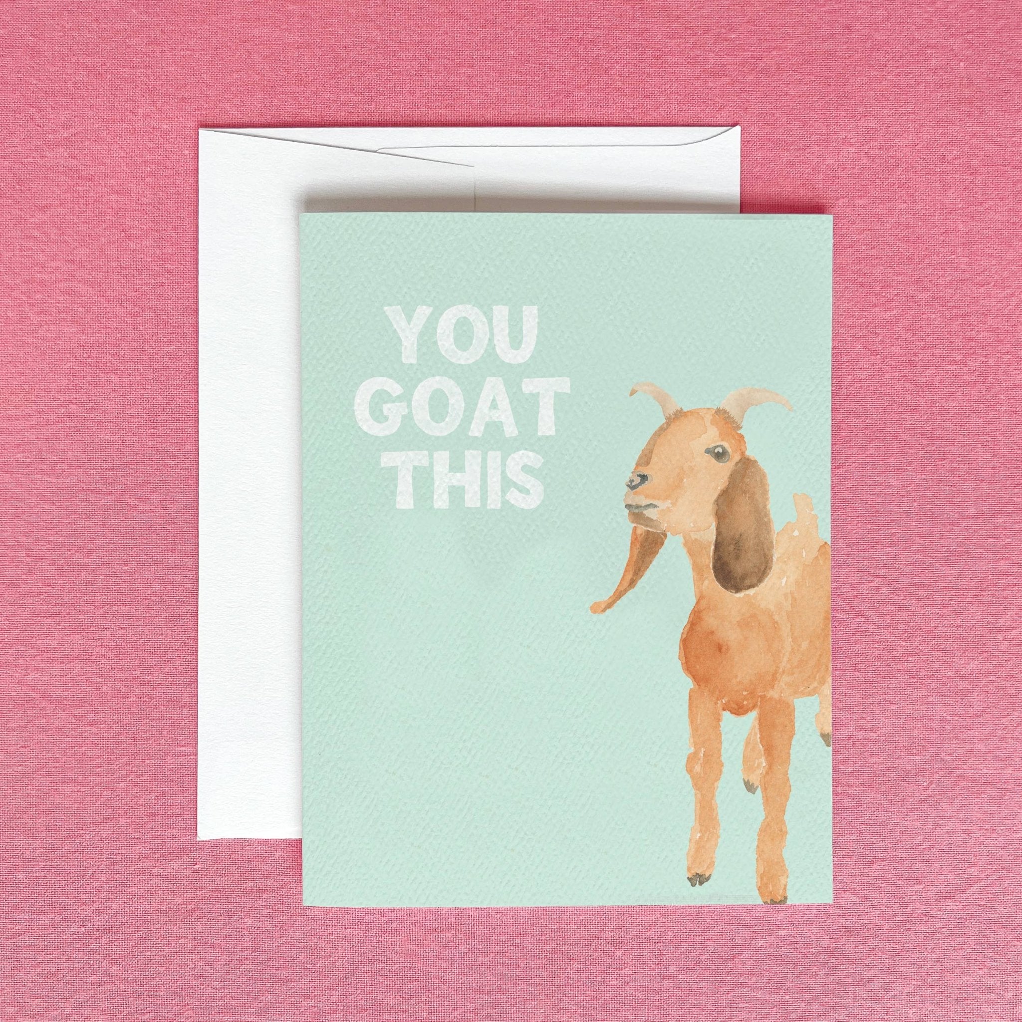 You Goat This Greeting Card | You Got This Card | Good Luck - Juli's Wearable Art