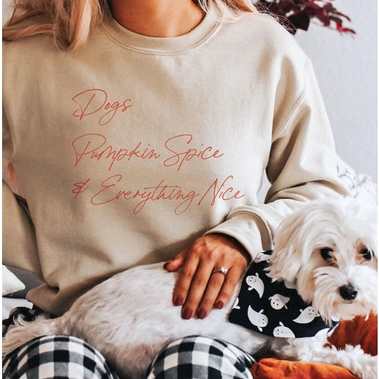 Autumn's Best Novelty Sweatshirt - Dogs, Pumpkins Spice and Everything Nice