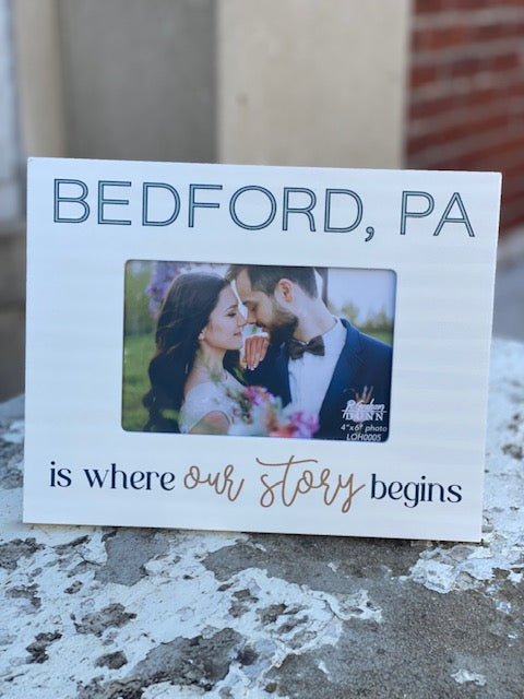 Bedford PA is Where our Story Begins Frame