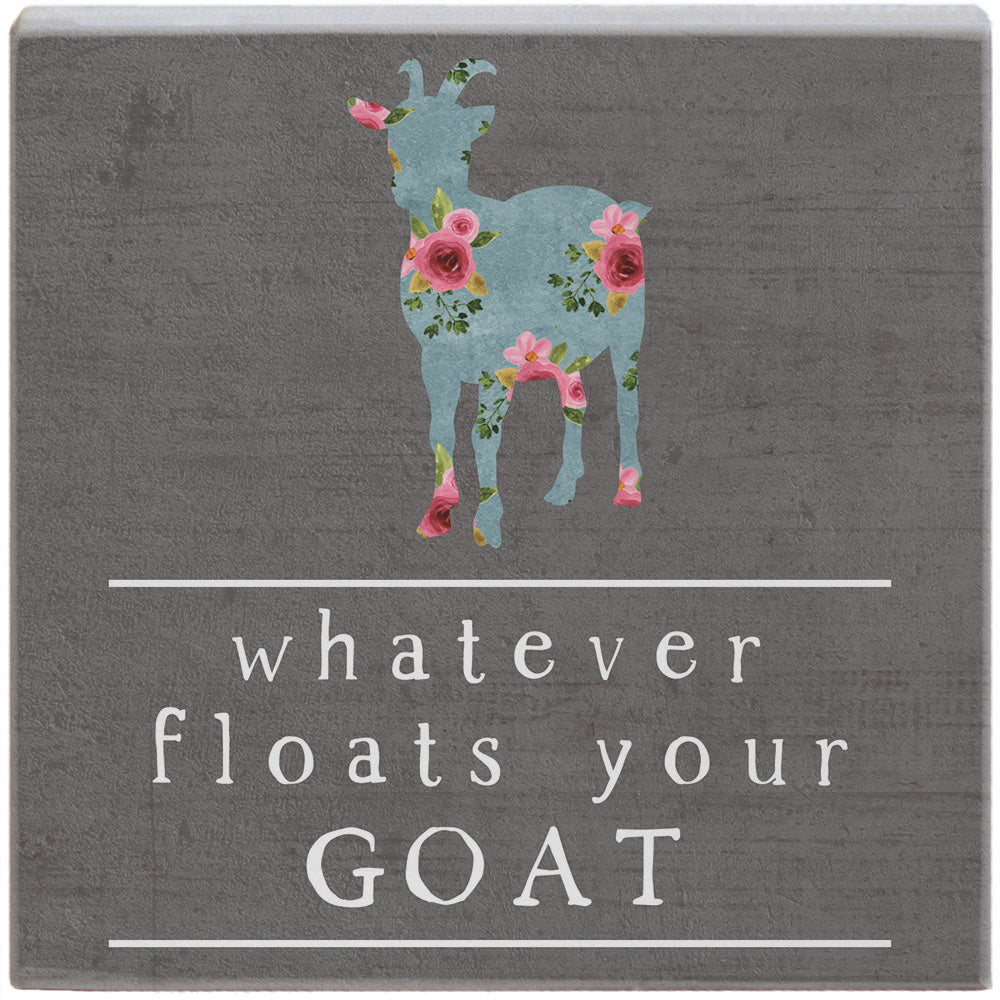 Whatever Floats Your Goat Wooden Decorative Sign