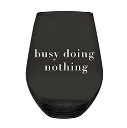 Jumbo Wine Glass - Busy Doing Nothing - Juli's Wearable Art